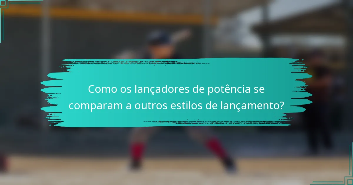 Como os lançadores de potência se comparam a outros estilos de lançamento?